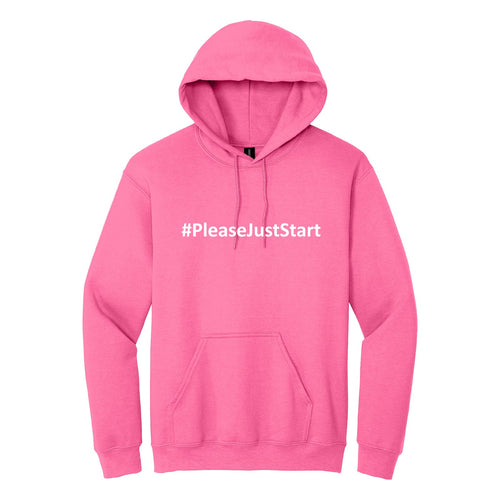 #PleaseJustStart Hoodie - Pink