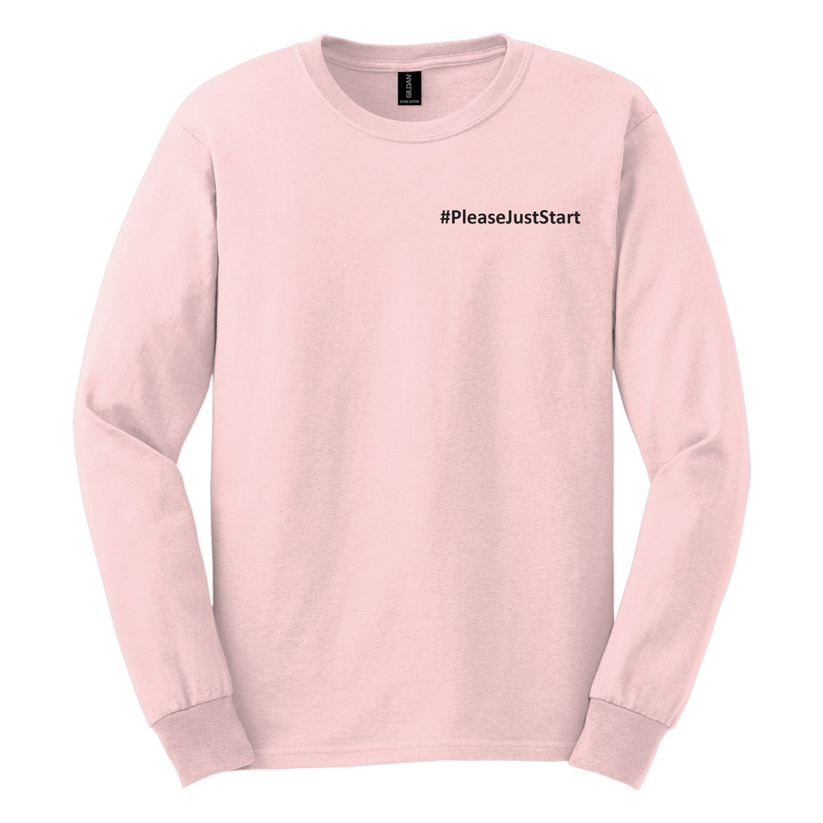 #PleaseJustStart Long Sleeve Shirt - Pink