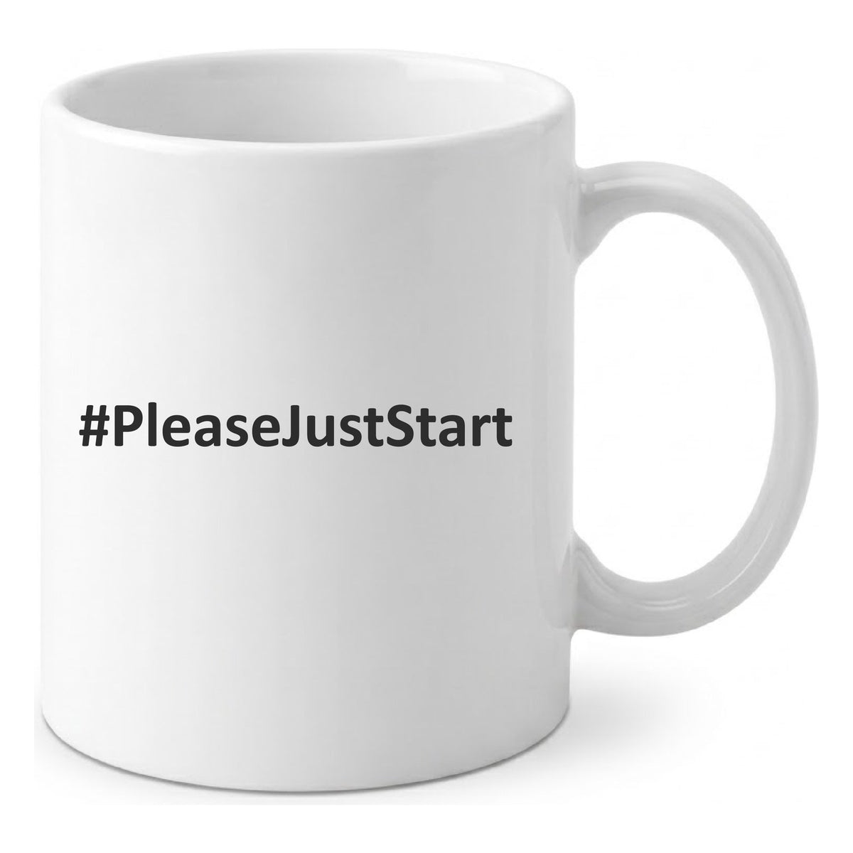 #PleaseJustStart Mug - White