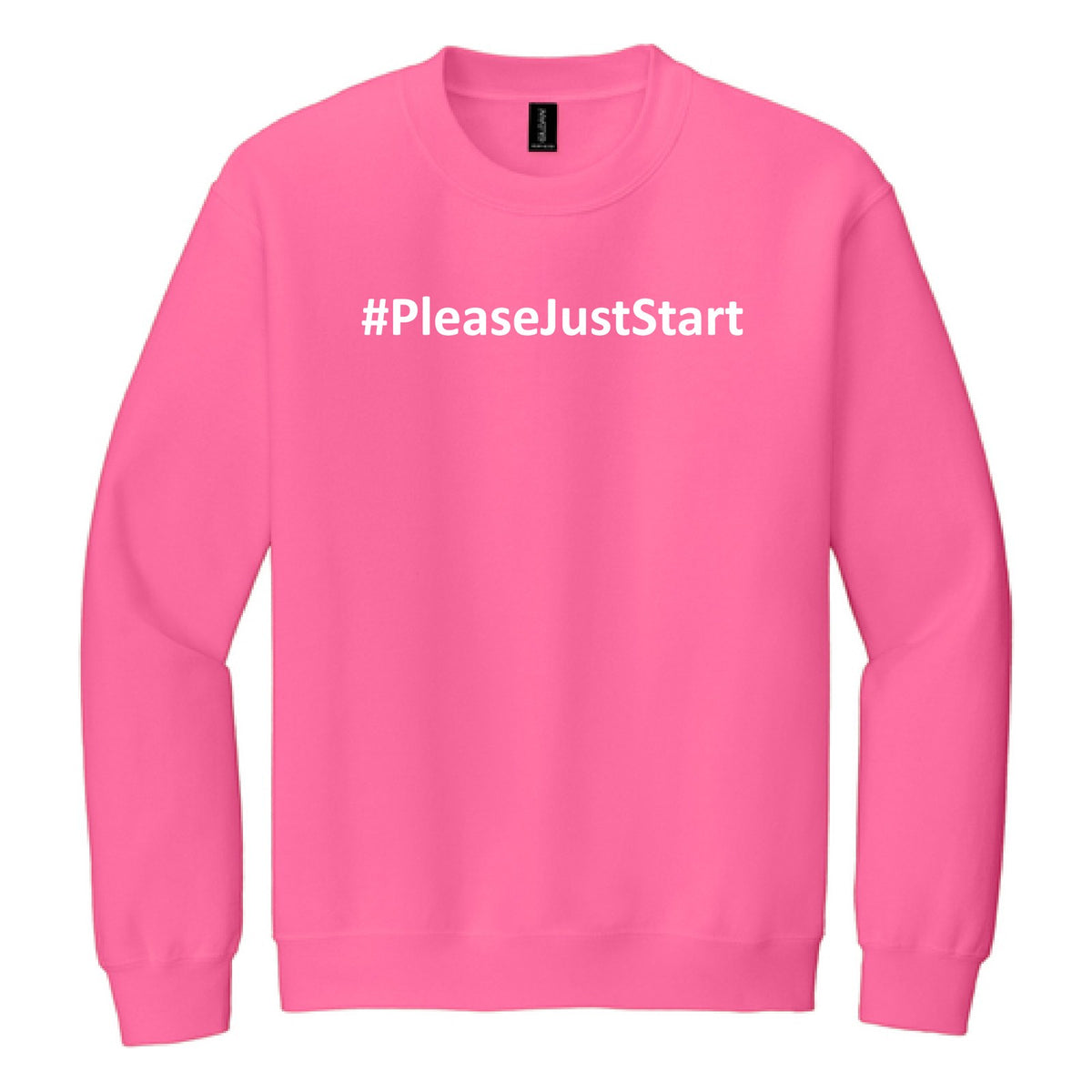 #PleaseJustStart Sweatshirt - Pink