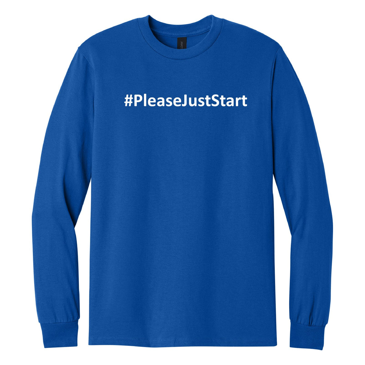 #PleaseJustStart Sweatshirt - Royal Blue