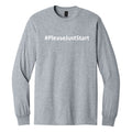 #PleaseJustStart Sweatshirt - Sport Grey