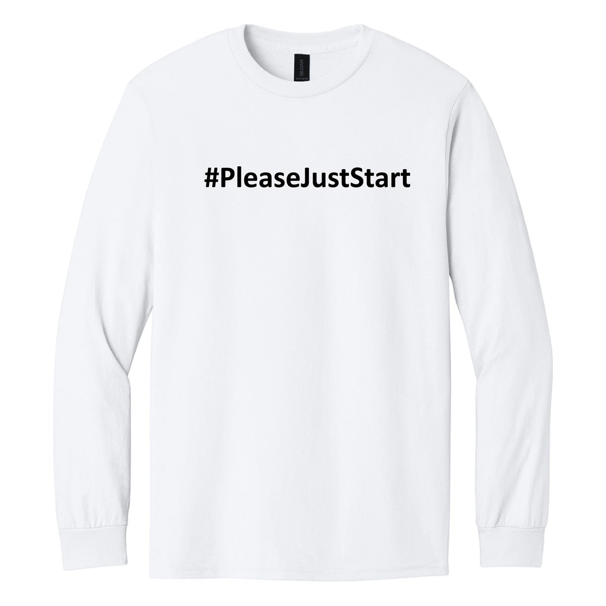 #PleaseJustStart Sweatshirt - White