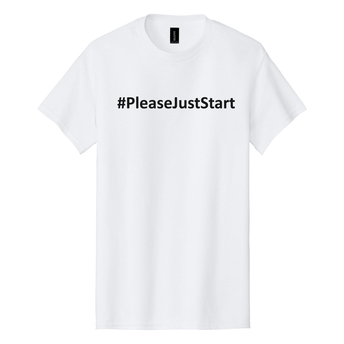 #PleaseJustStart T-Shirt - White